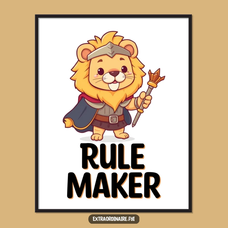 Funny Lion King Poster - Majestic Art for Brave Spaces